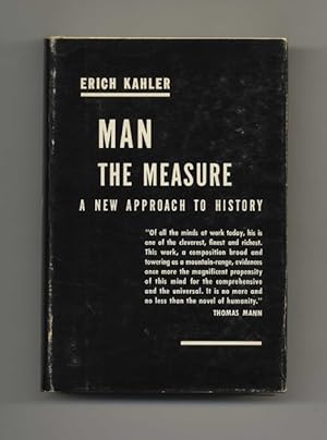 Man the Measure: A New Approach to History