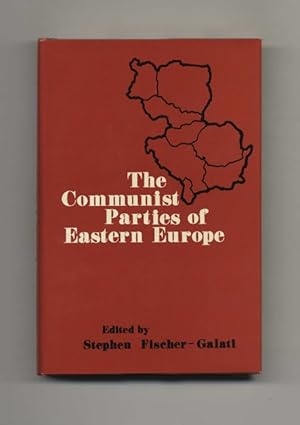 Seller image for The Communist Parties of Eastern Europe - 1st Edition/1st Printing for sale by Books Tell You Why  -  ABAA/ILAB