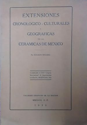 Imagen del vendedor de Extensiones cronolgico - culturales y geogrficas de las cermicas de Mxico a la venta por Librera Monte Sarmiento