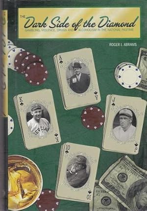 Seller image for The Dark Side of the Diamond: Gambling, Violence, Drugs and Alcoholism in the National Pastime for sale by Shamrock Books