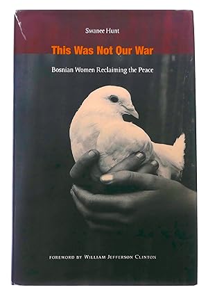 Seller image for This Was Not Our War: Bosnian Women Reclaiming the Peace for sale by Black Falcon Books