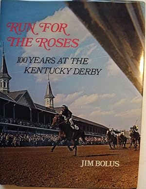 Bild des Verkufers fr RUN FOR THE ROSES: 100 YEARS AT THE KENTUCKY DERBY zum Verkauf von Antic Hay Books