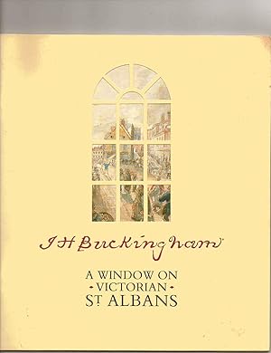 Immagine del venditore per J. H. Buckingham. A Window on Victorian St. Albans venduto da SAVERY BOOKS