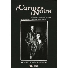 Carnets noirs. Musiques, attitudes, cultures gothiques, électroniques & industrielles - la scène ...