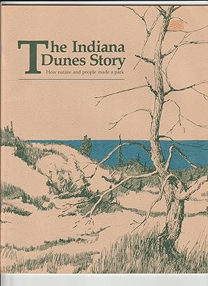 Bild des Verkufers fr The Indiana Dunes Story: How nature and people made a park zum Verkauf von Ray Dertz