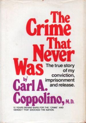 Imagen del vendedor de THE CRIME THAT NEVER WAS The true story of my conviction and release a la venta por Loretta Lay Books