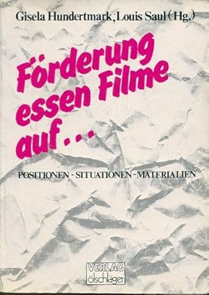 Förderung essen Filme auf. Positionen - Situationen - Materialien._Dazu eine Beigabe.