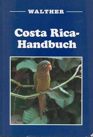 Costa Rica Handbuch. Mit Abbildungen und Karten im Text. 2., überarbeitete und aktualisierte Aufl...