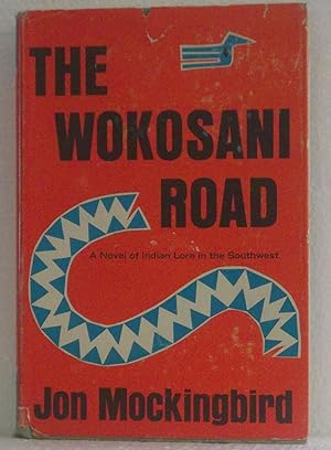 The Wokosani Road: A Novel of Indian Lore in the Southwest