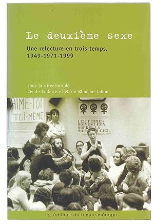 Bild des Verkufers fr Le Deuxieme Sexe Une Relecture En Trois Temps, 1949-1971-1999 zum Verkauf von Riverwash Books (IOBA)