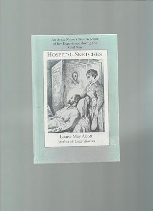 Seller image for HOSPITAL SKETCHES An Army Nurse's True Account of Her Experience During the Civil War for sale by Amnesty Bookshop, Malvern