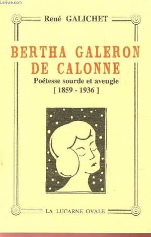 Bild des Verkufers fr BERTHA CALERON DE COLONNE - POETESSE SOURDE ET AVEUGLE - 1859-1936. zum Verkauf von Le-Livre