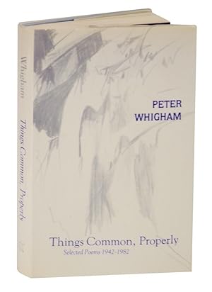 Bild des Verkufers fr Things Common, Properly: Selected Poems 1942-1982 zum Verkauf von Jeff Hirsch Books, ABAA