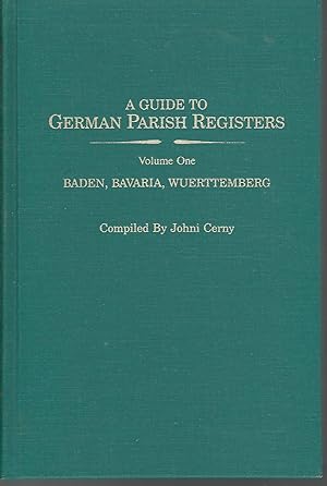 Seller image for Guide to German Parish Registers: In the Family History Library of the Church of Jesus Christ of the Latter-day Saints: Volume One; Baden, Bavaria, Wuerttemberg for sale by Dorley House Books, Inc.