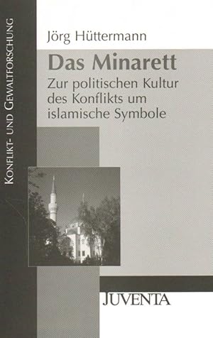 Image du vendeur pour Das Minarett . Zur politischen Kultur des Konfliks um Islamische Symbole mis en vente par Versandantiquariat Boller