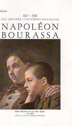 Napoleon Bourassa: Un Artiste Canadien-Francais 1827-1916
