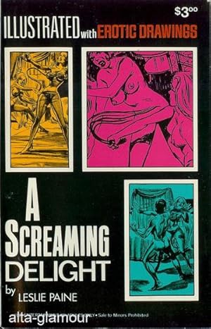 Imagen del vendedor de A SCREAMING DELIGHT; Illustrated with Erotic Drawings a la venta por Alta-Glamour Inc.