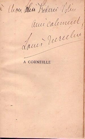 A CORNEILLE. Stances. Dites à la Comédie Française le 6 Juin 1882 par M. Laroche. A l'occasion du...