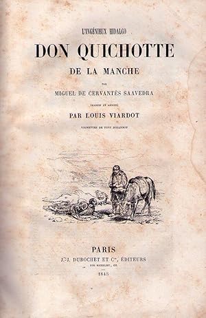 L'INGENIEUX HIDALGO DON QUICHOTTE DE LA MANCHE. Traduit et annoté par Louis Viardot. Vignetes de ...