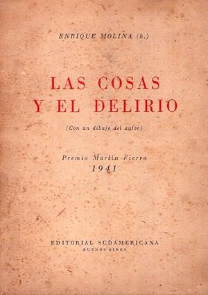 Imagen del vendedor de LAS COSAS Y EL DELIRIO. Con un dibujo del autor. Premio Martn Fierro 1941 a la venta por Buenos Aires Libros