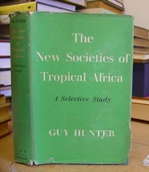 Bild des Verkufers fr The New Societies Of Tropical Africa - A Selective Study zum Verkauf von Eastleach Books