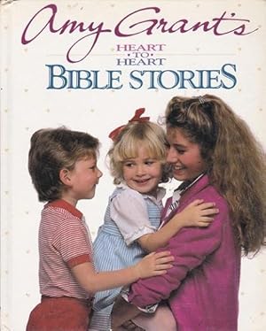 Imagen del vendedor de AMY GRANT'S Heart to Heart Bible Stories a la venta por Shamrock Books