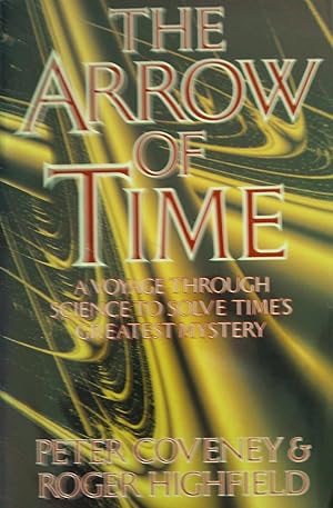 The Arrow of Time. A Voyage Through Science to Solve Time's Greatest Mystery.