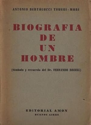 Biografía de un hombre (Símbolo y recuerdo del Dr. Fernando Rosell)