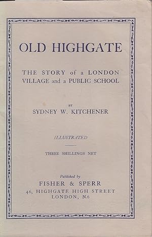 Seller image for Old Highgate: The Story of a London Village and a Public School for sale by Mr Pickwick's Fine Old Books