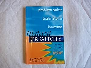 Imagen del vendedor de Instant Creativity : Change the Way You Work Now a la venta por Carmarthenshire Rare Books