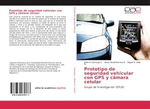 Imagen del vendedor de Prototipo de seguridad vehicular con GPS y cmara celular : Grupo de Investigacin GITUD a la venta por AHA-BUCH GmbH