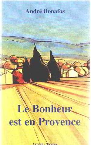 Le Bonheur est en Provence