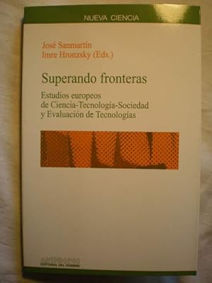 Image du vendeur pour Superando fronteras. Estudios europeos de Ciencia-Tecnologa-Sociedad y Evaluaciones de Tecnologas mis en vente par Librera Antonio Azorn