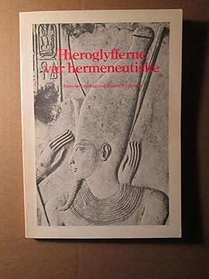 Hieroglyfferne var hermeneutiske : astro-arkæologi