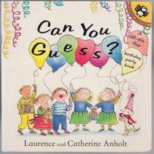 Can You Guess? A Lift-the-Flap Birthday Party Book