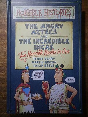 Seller image for The Angry Aztecs and the Incredible Inca's Two Horrible Books in One for sale by David Kenyon