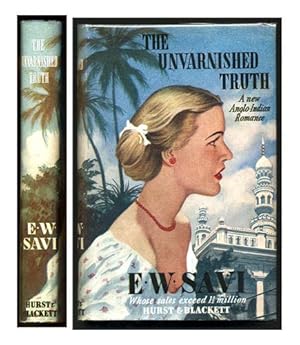 THE UNVARNISHED TRUTH a New Anglo-Indian Romance.