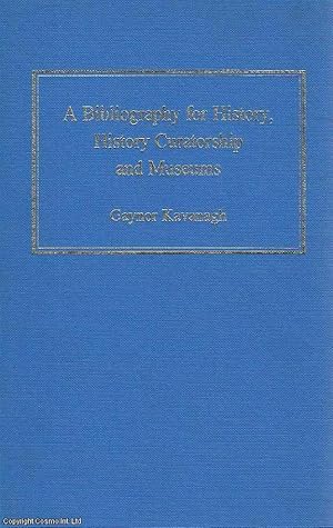 A Bibliography for History, History Curatorship and Museums.