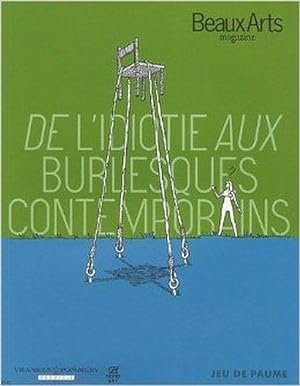 Imagen del vendedor de De L'idiotie Aux Burlesques Contemporains: Jeu de Paume (Beaux Arts Magazine) a la venta por School Haus Books