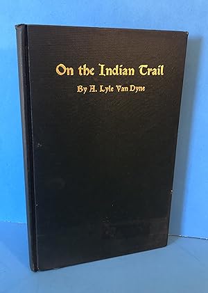 Immagine del venditore per On The Indian Trail venduto da Smythe Books LLC