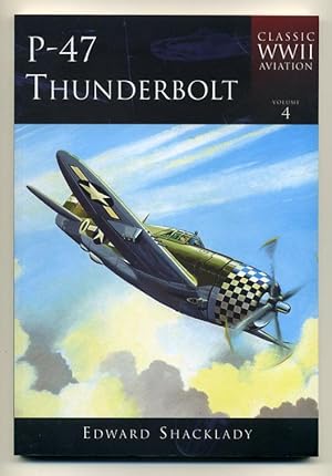 Seller image for P-47 Thunderbolt (Classic WWII Aviation Volume 4) for sale by George Longden