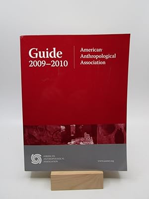 American Anthropological Association 2009-2010 Guide: a guide to programs, a directory of members