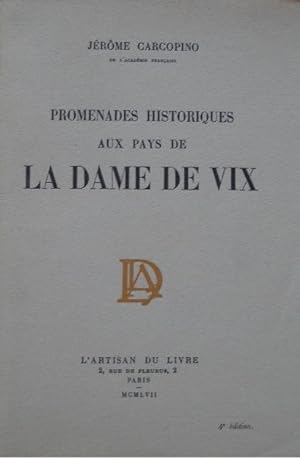 Promenades historiques aux pays de la Dame de VIX.