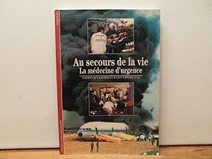 Au secours de la vie. La médecine d'urgence