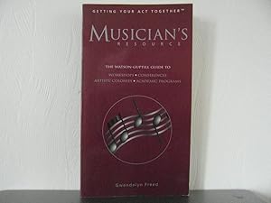 Musician's Resource: The Watson-Guptill Guide to Workshops, Conferences, Residential Programs, Ac...