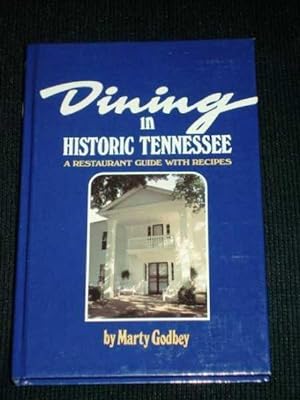 Seller image for Dining in Historic Tennessee: A Restaurant Guide with Recipes for sale by Lotzabooks