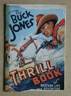 The Buck Jones Thrill Book of Western Life and Adventure.