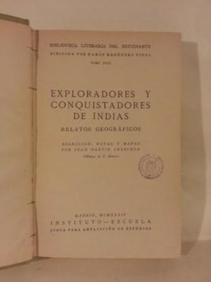 EXPLORADORES Y CONQUISTADORES DE INDIAS. Relatos Geográficos. Selección, Notas y Mapas Por Juan D...