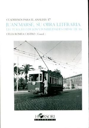 JUAN MARSE, SU OBRA LITERARIA. LECTURA, RECEPCION Y POSIBILIDADES DIDACTICAS.