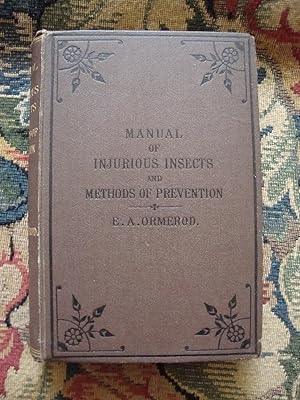 Bild des Verkufers fr A Manual of Injurious Insects, with Methods of Prevention and Remedy zum Verkauf von Anne Godfrey